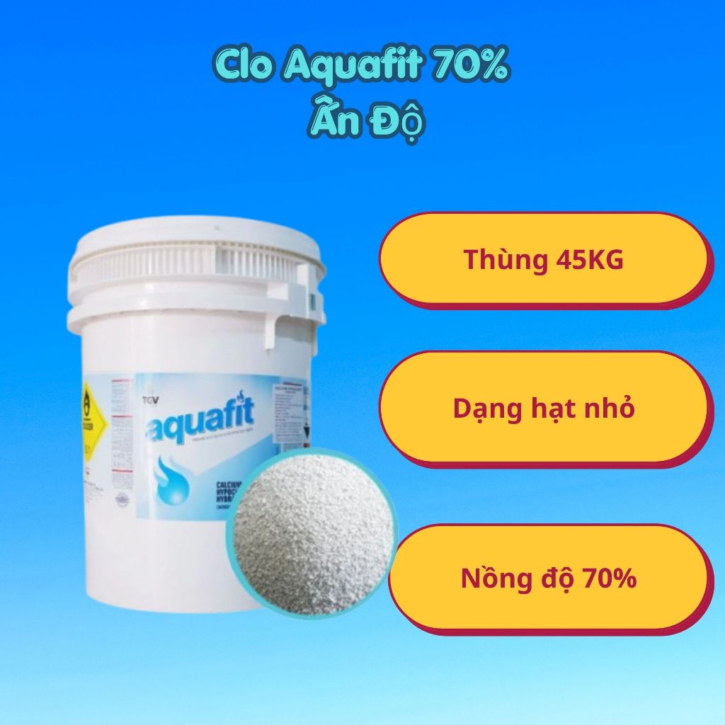 (Chiết  lẻ ) 1Kg, 5Kg ,10kg Clo Aquafit Ấn Độ 70%, Bột Clo Xử Lý Nước - Thùng 45kg