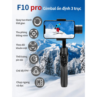 Gimbal 3 trục  Chống Rung Điện Thoại, Quay Slow Motion, Zoom Thông Minh, Pin Trâu, Chụp Ảnh Quay Video Lives F10 Pro