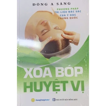 Sách - Xoa Bóp Huyệt Vị - Phương Pháp Trị Liệu Đặc Sắc Của Y Học Trung Quốc