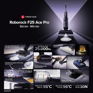 [ROBOROCK] Roborock F25 Ace/F25 Ace Pro máy hút bụi lau nhà tạo bọt - Lực hút 25.000pa - Bh 2 năm