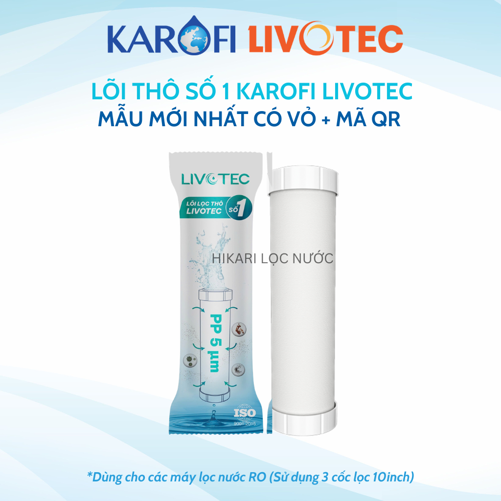 Lõi Lọc Số 1 Karofi Livotec Mẫu Mới Có Vỏ Ngoài Và QR Kiểm Tra Chính Hãng