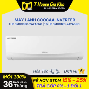 Máy Lạnh Coocaa Inverter 1.5 HP SMCC12C-2A2A3NC |1 HP SMCC09C-2A2A3NC BH 36 Tháng