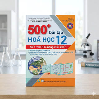 Sách - 500+ Bài Tập Hóa Học 12: Kiến thức và Kĩ năng mấu chốt - Theo chương trình GDPT mới - ndbooks