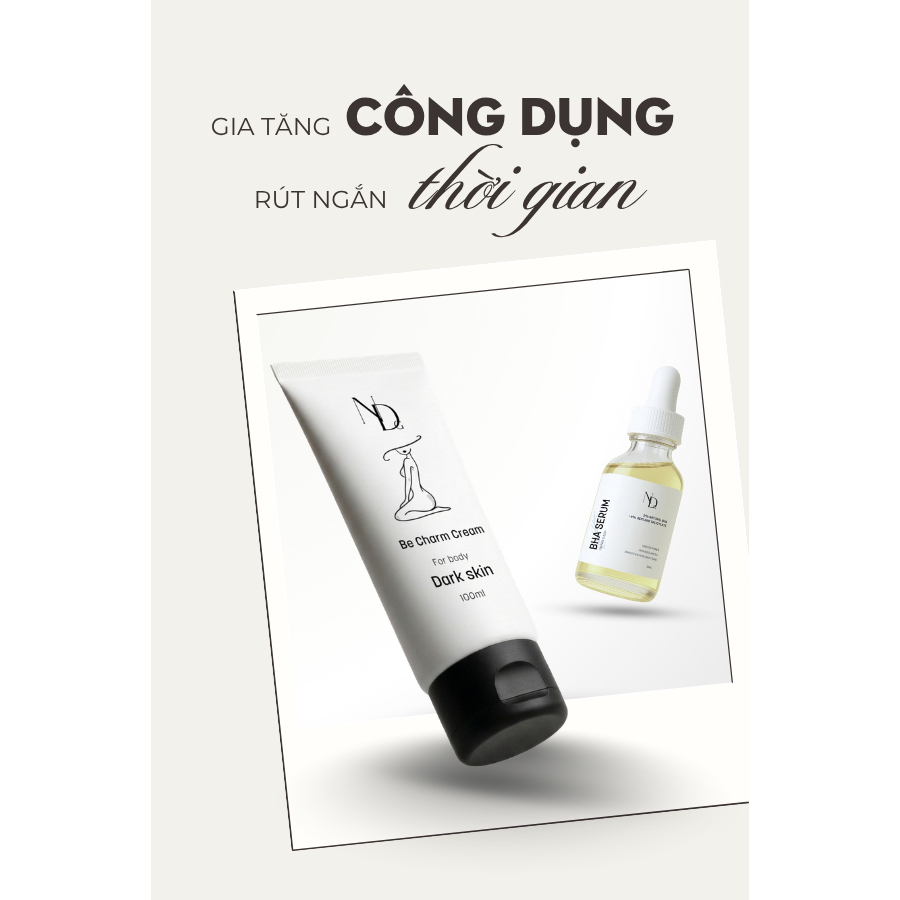 COMBO Giảm Mụn, Giảm Thâm Face & Body Bha Serum 8% ND 15ml và Be Charm Cream 100ml