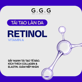 [G.G.G x KOL] Kem Dưỡng Retinol 0.5% G.G.G - Mờ Nếp Nhăn, Dưỡng Trắng Sáng & Làm Đều Màu Da Wonder RadiantX Retinol 30gr