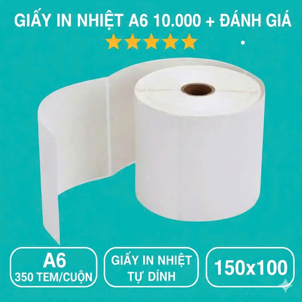 [COMBO 10 CUỘN] Giấy In Nhiệt 100x150mm Khổ A6 Cuộn 350 Tem Sẵn Lớp Dán Giấy In Đơn hàng 150X100 100*150 A6 Giấy nhiệt