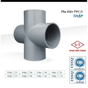Chữ thập thông, tê thông 4 phía. ống 21,27,34.Ống nhựa pvc ST