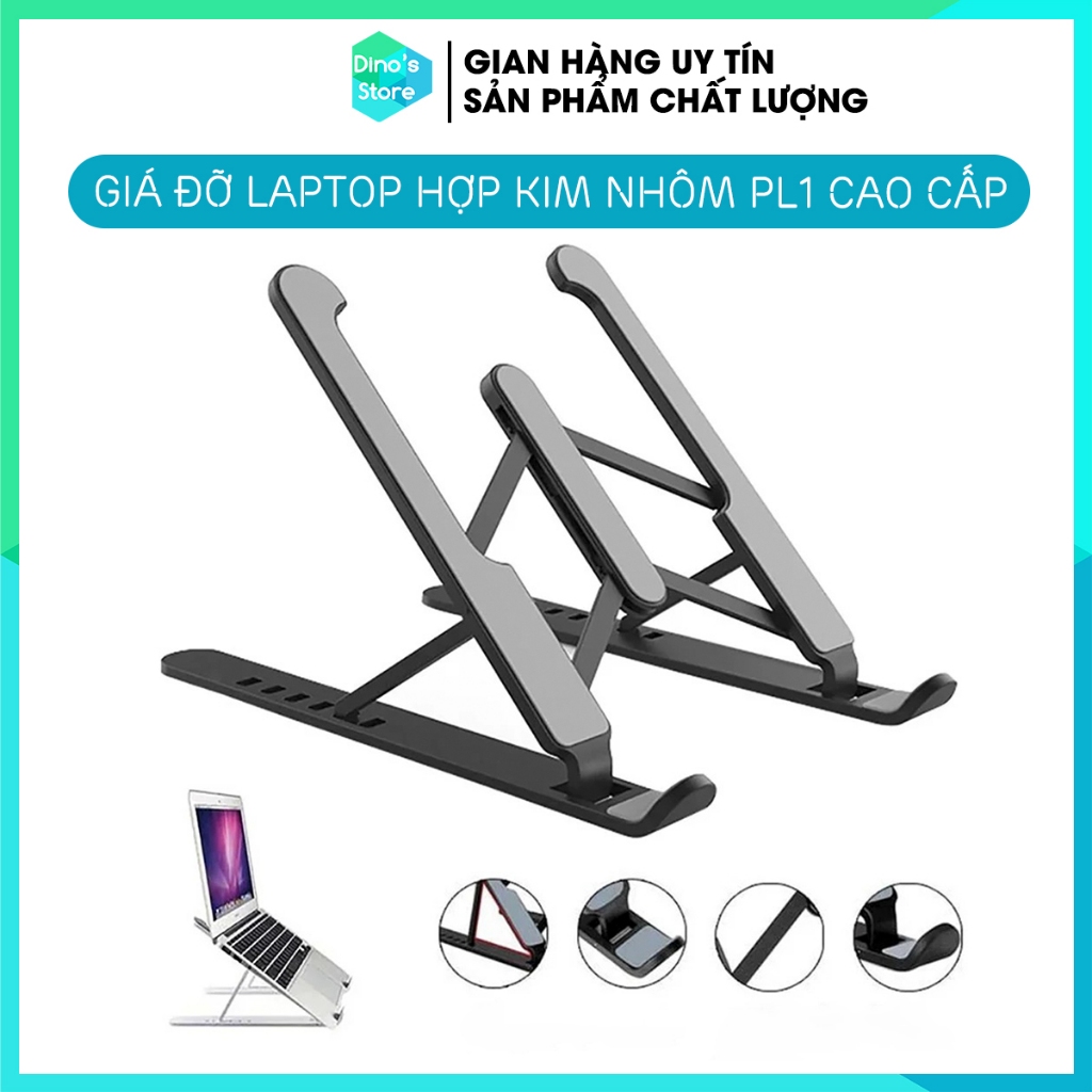 Giá đỡ laptop giá kê máy tính MacBook đế tản nhiệt laptop Ultrabook chất liệu nhôm PL1 DinoStore