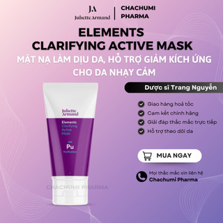 Juliette Armand Elements Clarifying Active Mask Mặt Nạ Làm Dịu Da, Hỗ Trợ Giảm Kích Ứng Cho Da Nhạy Cảm 50ml