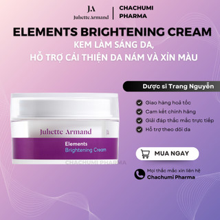 Juliette Armand Elements Brightening Cream Kem Làm Sáng Da, Hỗ Trợ Cải Thiện Da Nám Và Xỉn Màu 50ml