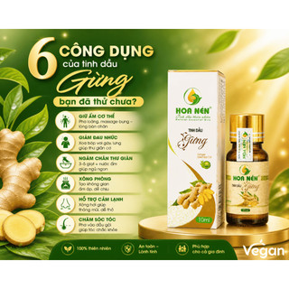 Tinh dầu Gừng nguyên chất - Hoa Nén - Hương nồng ấm, tăng đề kháng, ngâm chân -10ml