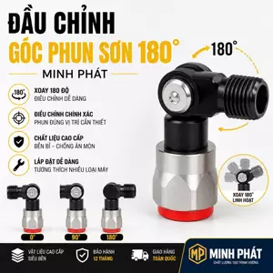 Đầu Phun Sơn Chỉnh Góc 180 Độ Minh Phát – Phun Sơn Chính Xác Cho Góc Hẹp