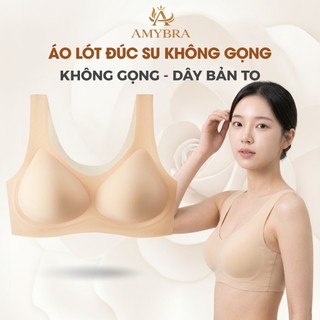 Áo Ngực Nữ Đúc Su Đệm 3D Chống Chảy Xệ - Áo Lót Không Gọng Đệm Cố Định Nâng Ngực AMYBRA A606