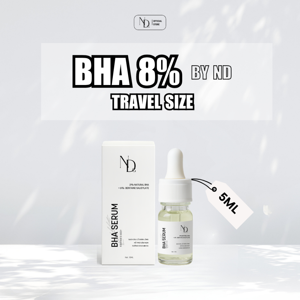 Serum Cho Da Mụn, Viêm Nang Lông, Lỗ Chân Lông To,... - BHA Serum 8% ND 5ml