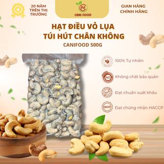 Hạt Điều Vỏ Lụa Canifood 500g Túi Hút Chân Không Giữ Trọn Độ Giòn Đã Được Kiểm Nghiệm An Toàn