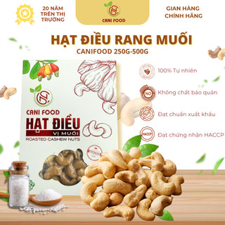 Hạt Điều Rang Muối Canifood 250g 500g Giòn Bùi Tự Nhiên Nguyên Chất 99% Đã Được Kiểm Nghiệm An Toàn