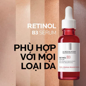 Serum Retinol B3 La Roche-Posay Chính Hãng 30ml – Hỗ Trợ Giảm Nhăn, Mờ Thâm, Tái Tạo Da