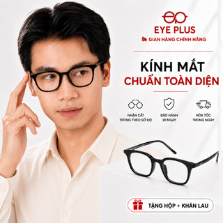Gọng Kính Cận Dáng GM Nam Nữ Eye Plus 6825 Chất Liệu Nhựa Chuôi Lõi Thép Cao Cấp Dáng Thời Trang