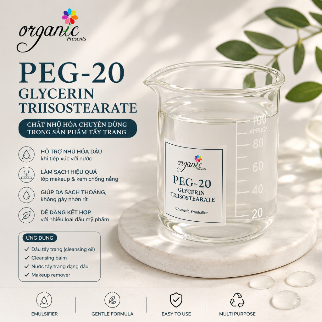 PEG-20 Glycerin Triisostearate - CHẤT NHŨ HOÁ CHO DÒNG TẨY TRANG 50g 100g
