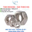 Tán Inox 304 (Đai Ốc), Đai Ốc Không Gỉ Chuẩn SS304 Sáng Bóng, chống ăn mòn size M4 - M16