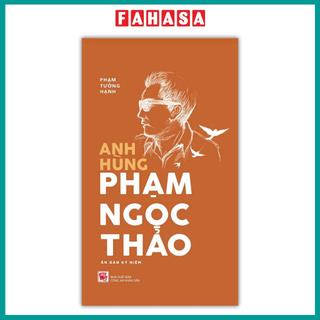 Sách - Anh Hùng Phạm Ngọc Thảo - Ấn Bản Kỷ Niệm - Bìa Cứng