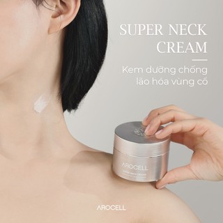 [QUÀ TẶNG KHÔNG BÁN] Sample Kem Dưỡng Vùng Cổ Arocell Hỗ Trợ Mờ Nhăn Cải Thiện Đàn Hồi Dưỡng Ẩm Super Neck Cream 2g