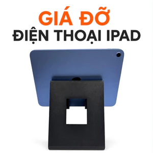 Giá đỡ Ipad, điện thoại | IN 3D