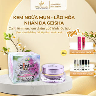 Kem Dưỡng trắng, Ngừa mụn, Ngừa lão hóa da Geisha 15 gram