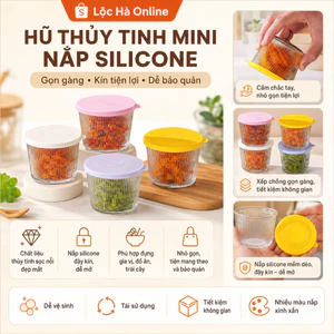 Hũ Thủy Tinh Mini Nắp Silicone – Hũ Đựng Gia Vị, Đồ Ăn, Trái Cây, Kín Chắc, Tiện Lợi