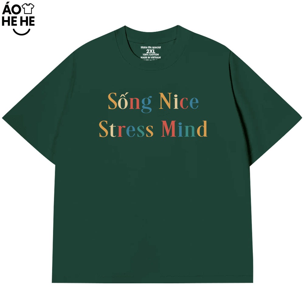 Áo Thun In Chữ Hài Hước Sống Nice Stress Mind, Câu Nói Text Văn Phòng Công Sở Form Rộng Cotton 230gsm