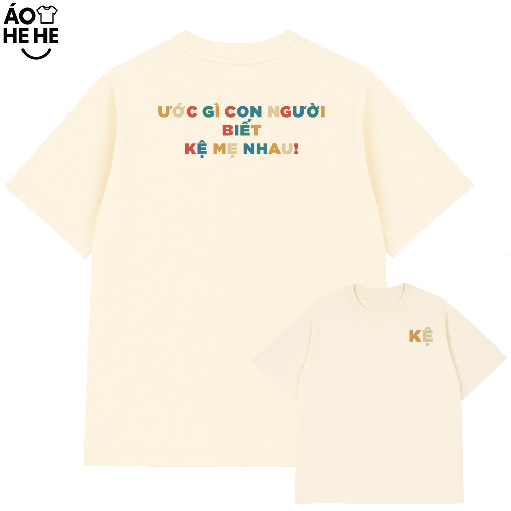 Áo Thun Chữ Kệ - Ước Gì Biết Mệ Me Nhau - Câu Nói Trend Hài Hước - Form Rộng Cotton 230gsm