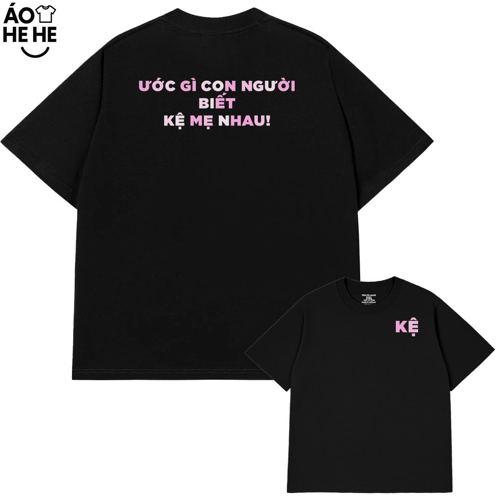 Áo Thun Chữ Kệ - Ước Gì Biết Mệ Me Nhau - Câu Nói Trend Hài Hước - Form Rộng Cotton 230gsm