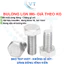 Bulong Lục Giác Ngoài Inox 304 M6 (Dài 10mm - 100mm) - Bu Lông Thép Không Gỉ Chuẩn DIN 933