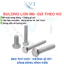 Bulong Lục Giác Ngoài Inox 304 M6 (Dài 10mm - 100mm) - Bu Lông Thép Không Gỉ Chuẩn DIN 933