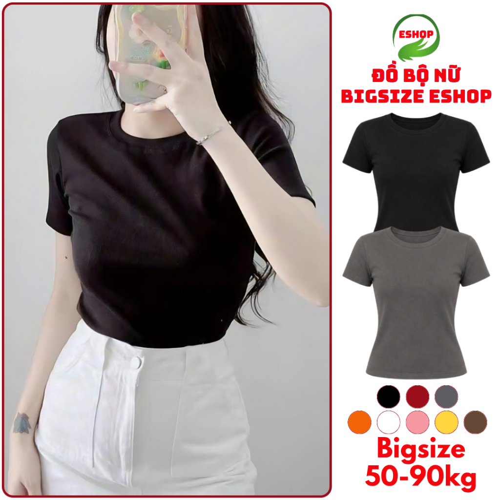 Áo Thun Nữ Cổ Tròn Form Ôm MS061 Chất Thun Gân Tăm Co Giãn Mềm Mị Thoáng Mát Bigsize ESHOP 45-85kg