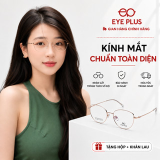 Gọng Kính Mắt Mèo Thời Trang 22946 Eye Plus Gọng Titanium Mảnh Nhẹ Kiểu Dáng Cá Tính Nổi Bật Tự Tin