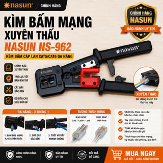 Kìm Bấm Mạng Xuyên Thấu Nasun NS-962 - Kềm Bấm Cáp Lan Cat5/Cat6 Đa Năng, Chính Hãng, Trợ Lực Tốt, Cắt Dây Sắc Bén