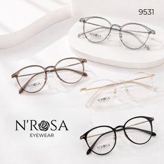 Gọng Kính N’ROSA 9531 – Form Tròn Bầu Thời Trang, Nhựa Dẻo Cao Cấp Phối Càng Kim Loại Sang Trọng