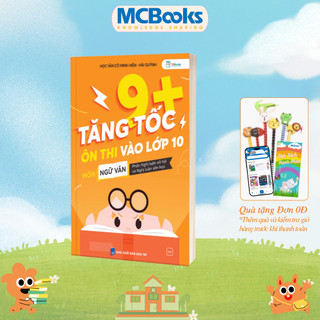 Sách - Tăng Tốc 9+ Ôn Thi Vào Lớp 10 Môn Ngữ Văn - Phần: Nghị Luận Xã Hội – Nghị Luận Văn Học