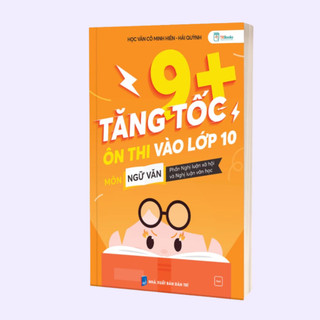 Sách - Combo Tăng Tốc 9+ Ôn Thi Vào Lớp 10 Môn Ngữ Văn : Đọc hiểu và Nghị Luận Xã Hội – Nghị Luận Văn Học