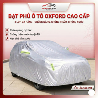 (Loại 1) Bạt Phủ Che Nắng Ô tô Vải Dù Tráng Bạc Oxford Cao Cấp 3 Lớp SH Autocare Chống Nắng Mưa Ô Tô
