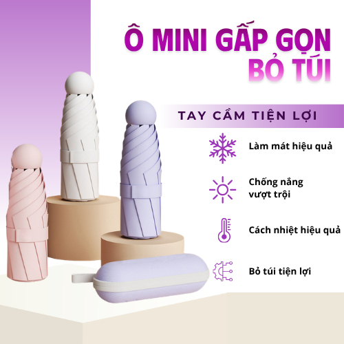 Ô Mini Che Nắng Chống Tia UV Phiên Bản Mới Gấp Gọn Cao Cấp Nhiều Màu Thời Trang, Chống Nắng Chống Mưa