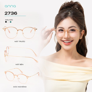 Gọng kính mắt thời trang nữ ANNA cho người cận dáng tròn 2736