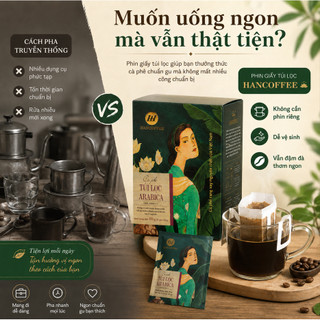 Cà Phê Pha Phin Túi Lọc Arabica Hancoffee Vị Đắng Êm Chua Nhẹ, Hậu Vị Ngọt Kéo Dài