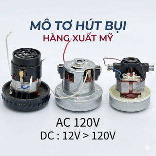 [XẢ KHO] Mô Tơ Hút Bụi Hàng Xuất Mỹ 120V - Động Cơ Thay Thế Máy Hút Bụi Siêu Mạnh Lực Hút Lớn
