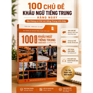 SÁCH-100 CHỦ ĐỀ KHẨU NGỮ TIẾNG TRUNG HÀNG NGÀY(GIẤY BÓNG)