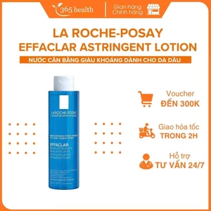 Nước Cân Bằng Giàu Khoáng Dành Cho Da Dầu La Roche-Posay Effaclar Astringent Lotion Toner 200ml