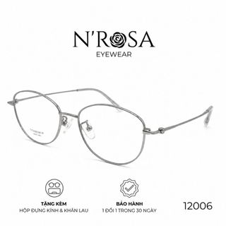 Gọng Kính Titanium N’ROSA 12006 – Form Mắt Mèo Cách Điệu, Chất Liệu Titanium IP Siêu Nhẹ, Tôn Vinh Vẻ Đẹp Thanh Lịch