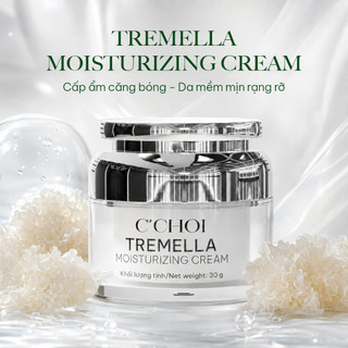 [MỚI] Kem Dưỡng Nấm Tuyết C'Choi Tremella Moisturizing Cream 30g - Cấp Ẩm, Dưỡng Sáng, Căng Bóng Da