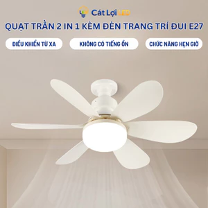Quạt trần 2 trong 1 đui E27 kèm đèn LED 3 màu 3000 - 6500K, 6 cánh gió, remote điều khiển từ xa